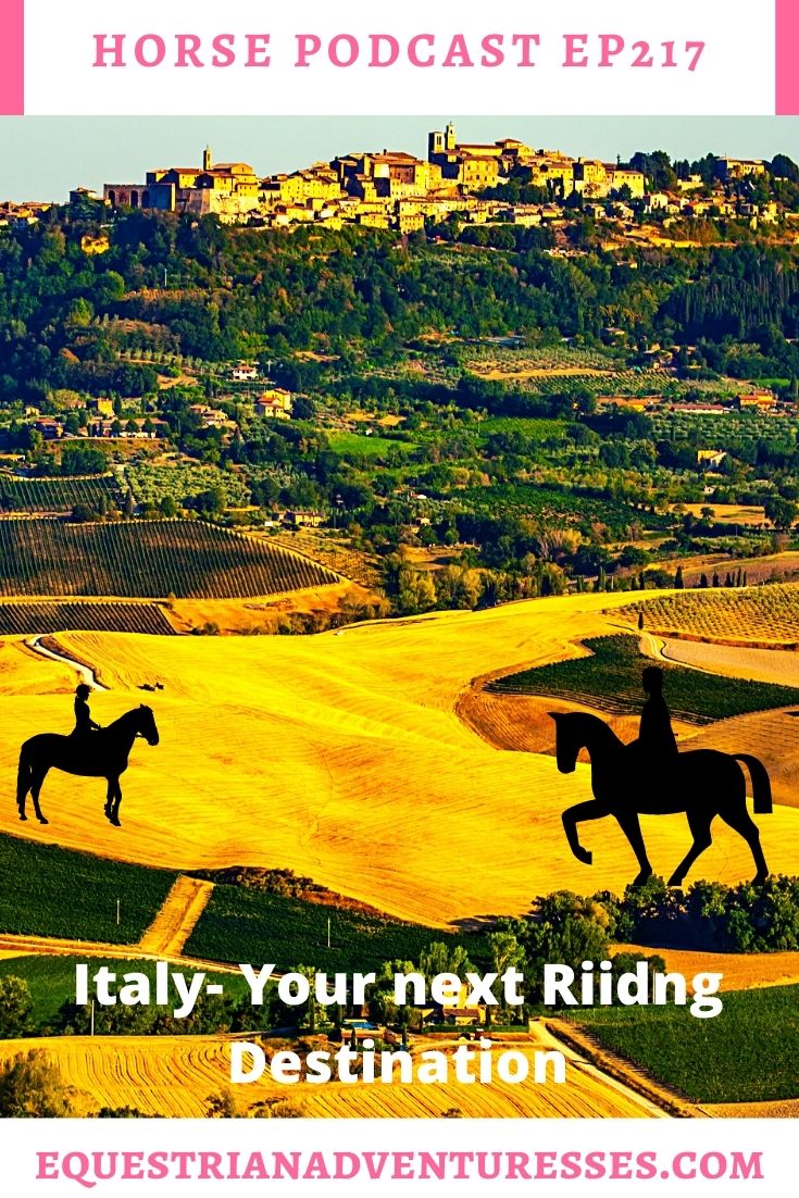 Horse and travel podcast pin - Ep 217: Italy Your Next Riding Destination