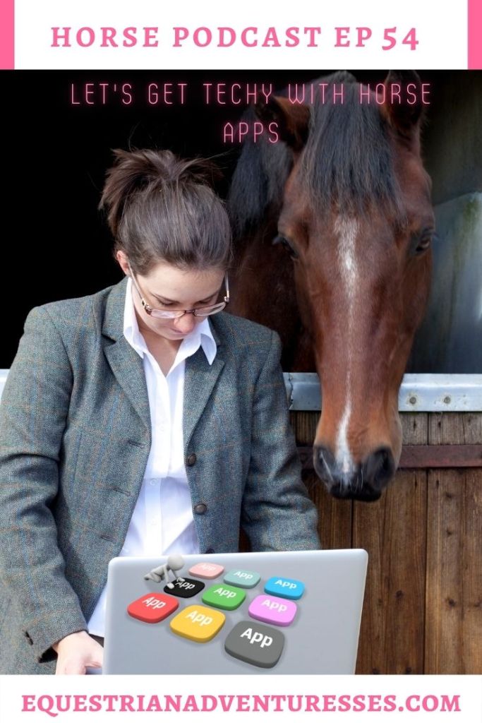 Horse and travel podcast pin - Ep 54 Let's get Techy with Horse apps!